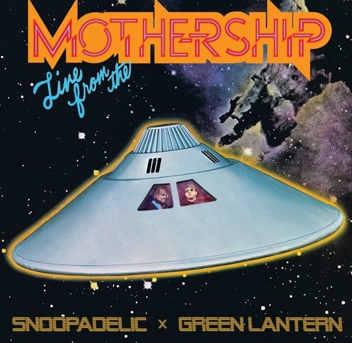 DJ Snoopadelic x Green Lantern – Live From The Mothership