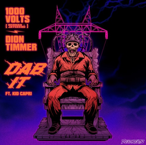 1000Volts (Redman & Jayceeoh) & Dion Timmer ft. Kid Capri – Dab It