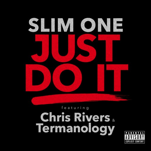 Slim One ft. Chris Rivers & Termanology – Just Do It