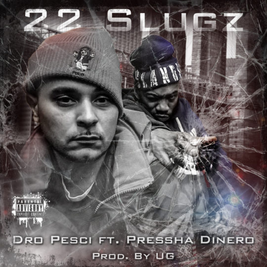 22_slugz_Dro_Pesci_Ft._Pressha_Dinero_By_E.Diggz