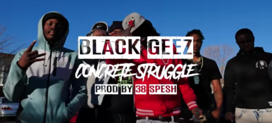 Video: Black Geez – Concrete Struggles (Prod. by 38 Spesh)