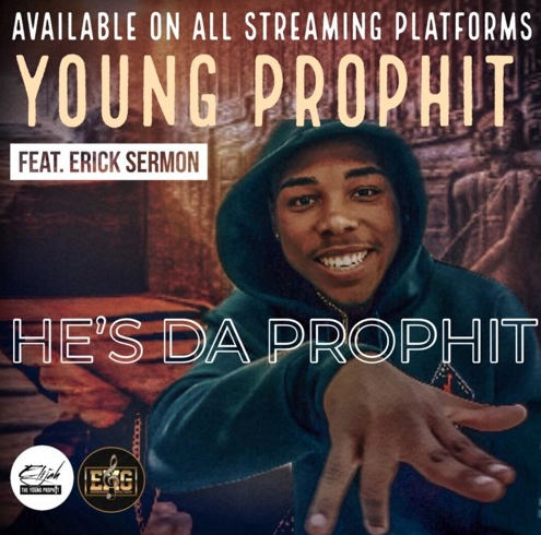 Young Prophit ft. Erick Sermon – He’s Da Prophit