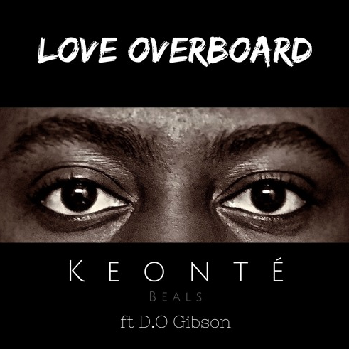 Keonté ft. D.O Gibson – Love Overboard Remix