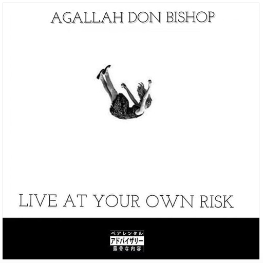 Agallah ft. Yatzee Yates – Live At Your Own Risk