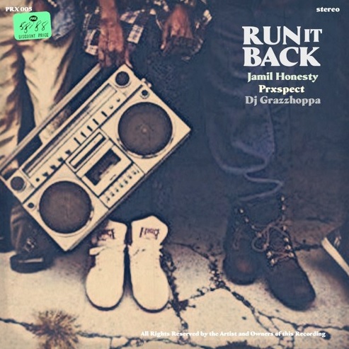 Jamil Honesty x Prxspect ft. DJ Grazzhoppa – Run It Back