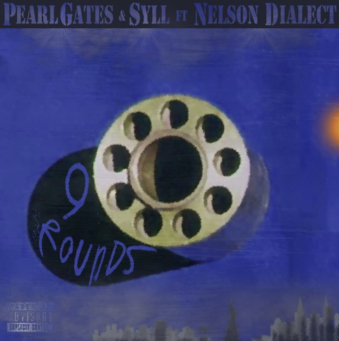 Pearl Gates & Syll ft. Nelson Dialect – 9 Rounds