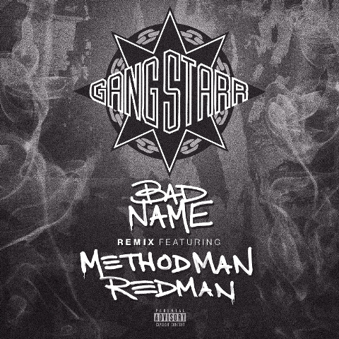 Gang Starr ft. Redman & Method Man – Bad Name (Remix)