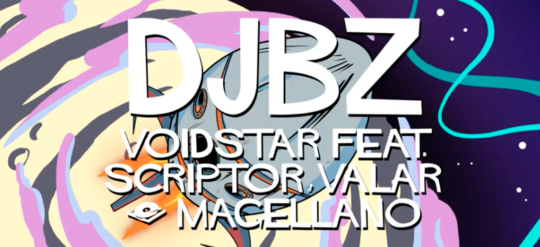Video: DJBZ ft. Scriptor, Valar & Magellano – Voidstar