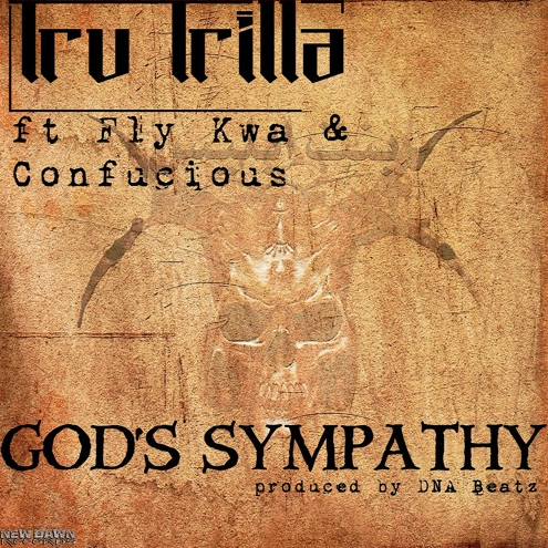 Tru Trilla ft. Fly Kwa & Confucious – God’s Sympathy