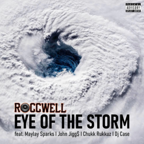 Roccwell ft. John Jiggs, Maylay Sparks, Chukk Rukkuz & DJ Case – Eye of the Storm