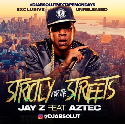 Jay Z ft. Aztec – Strictly For The Streets