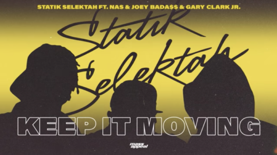 Statik Selektah ft. Nas, Joey Bada$$ & Gary Clark Jr. – Keep It Moving