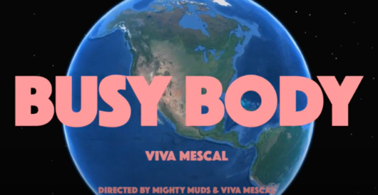 Video: Viva Mescal – Busy Body