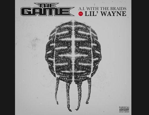 The Game ft. Lil Wayne – A.I. With The Braids