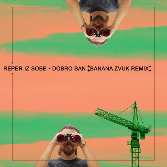 Reper Iz Sobe - Dobro San [Banan Zvuk remix]