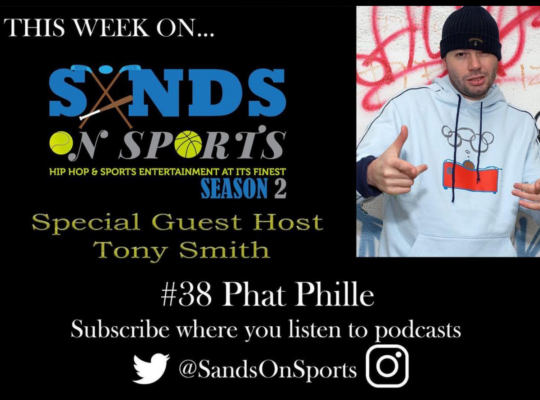 Sands on Sports #38 with Phat Phillie (Podcast)