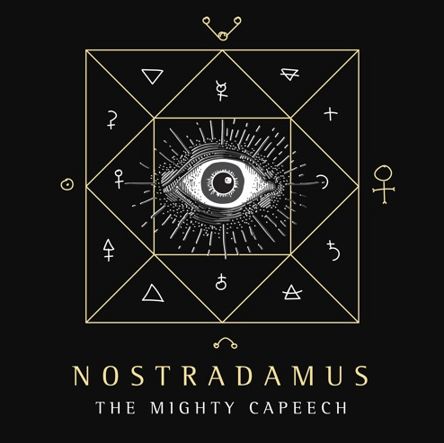 The Mighty Capeech – Nostradamus