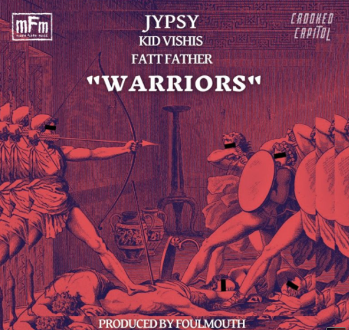 Jypsy ft. Kid Vishis & Fatt Father – Warriors
