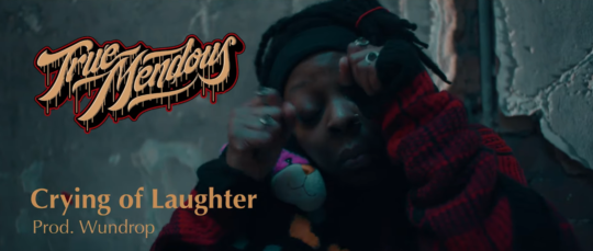 TrueMendous - Crying Of Laughter