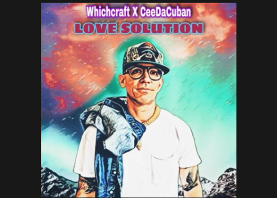 Whichcraft x Cee Da Cuban ft. Poor Pocket Music – Love Solution