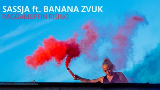 Sassja feat. Banana Zvuk - Raggamuffin Rising