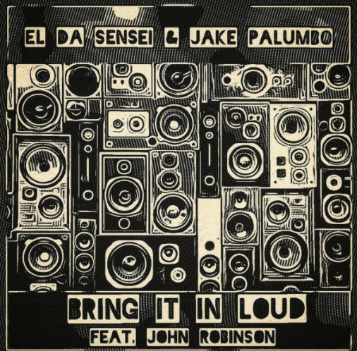 Video: El Da Sensei & Jake Palumbo ft. John Robinson – Bring It In Loud
