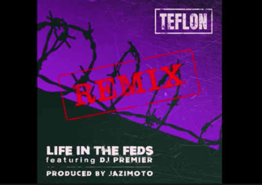 Teflon ft. DJ Premier – Life in the FEDS (Remix)