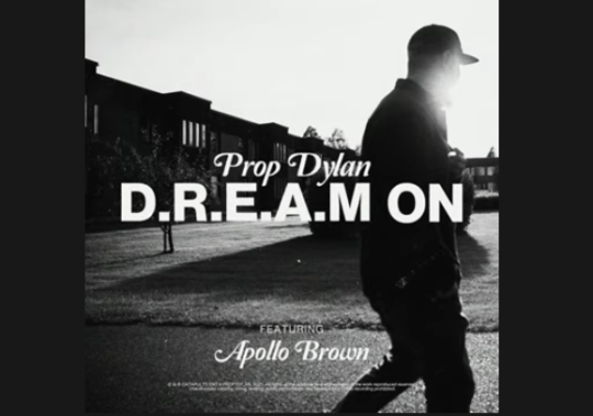 Prop Dylan x Apollo Brown – D.R.E.A.M ON