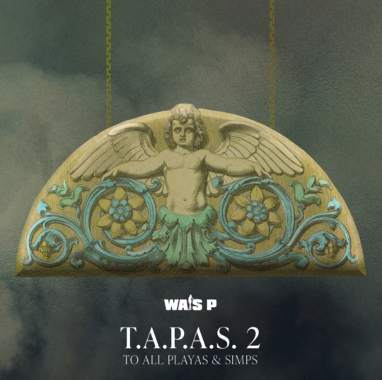 Wais P – T.A.P.A.S. 2 (Album Stream)