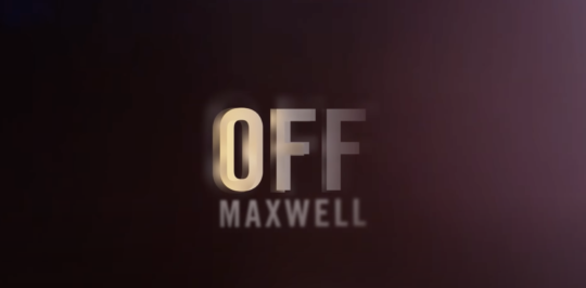 Maxwell – OFF