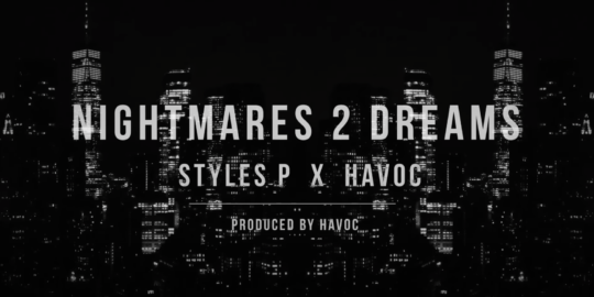 Lyric Video: Styles P & Havoc – Nightmares 2 Dreams
