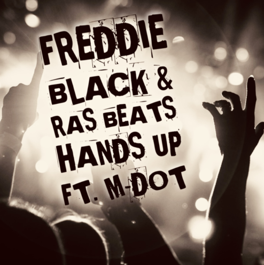 Freddie Black & Ras Beats ft. M-Dot – Hands Up