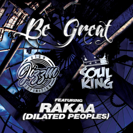Jizzm High Definition & Soul King ft. Rakaa – Be Great