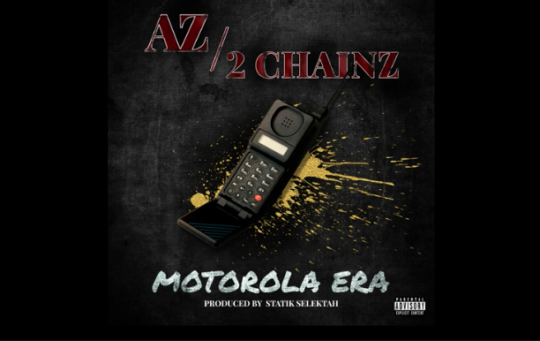 AZ ft. 2 Chainz – Motorola Era