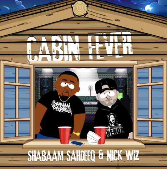 Shabaam Sahdeeq & Nick Wiz – Cabin Fever (Album Stream)
