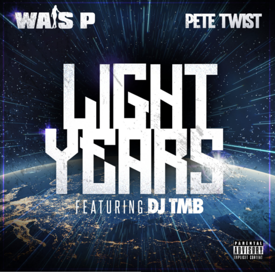 Wais P & Pete Twist ft. DJ TMB – Light Years