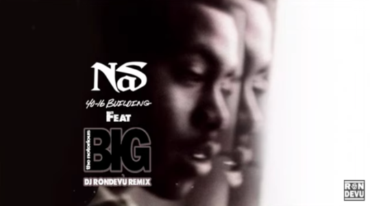 Nas ft. Notorious B.I.G. – 40-16 Building (DJ Rondevu Remix)