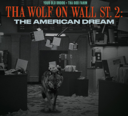 Your Old Droog x Tha God Fahim – Tha Wolf On Wall St 2: The American Dream (Album Stream)