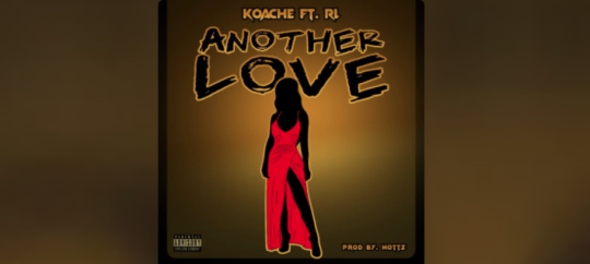 Another Love ft. RL – Koache (Prod by. Nottz)