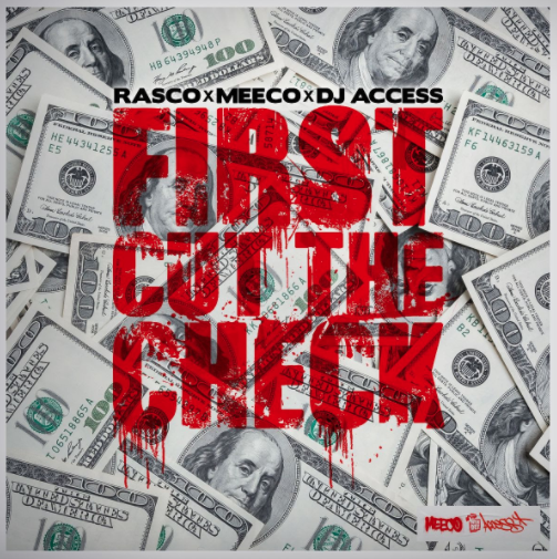 Rasco x Meeco x DJ Access – First Cut The Check