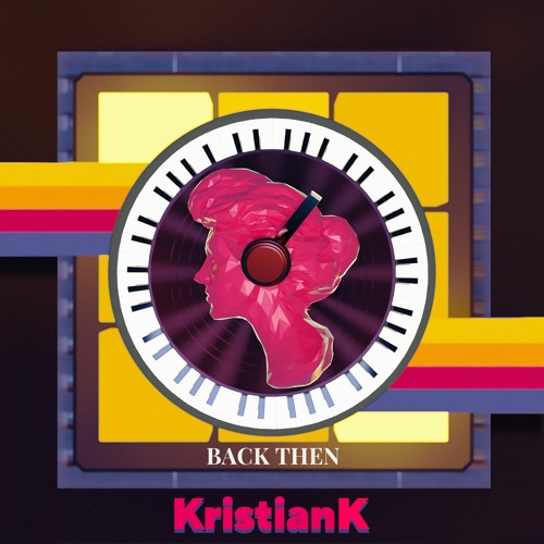 KristianK – Back Then (Album Stream)