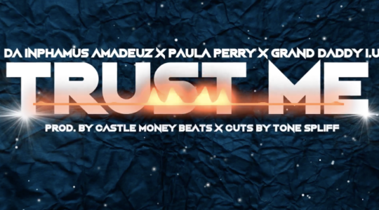 Paula Perry ft. Da Inphamus Amadeuz & Grand Daddy I.U – Trust Me