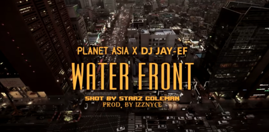 Video: Planet Asia & DJ Jay Ef – Water Front