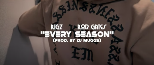 Video: DJ MUGGS x RIGZ ft. Rob Gates – Every Season