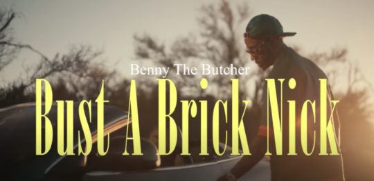 Video: Benny The Butcher – Bust A Brick Nick