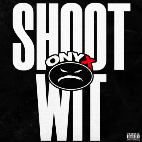 ONYX – Shoot Wit