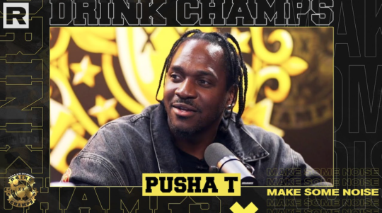 Pusha T on Drink Champs