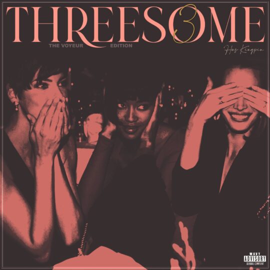 Hus Kingpin - Threesome 3 The Voyeur Edition