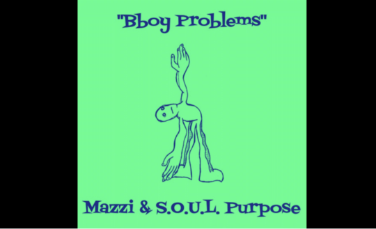 Mazzi & S.O.U.L. Purpose – BBoy Problems