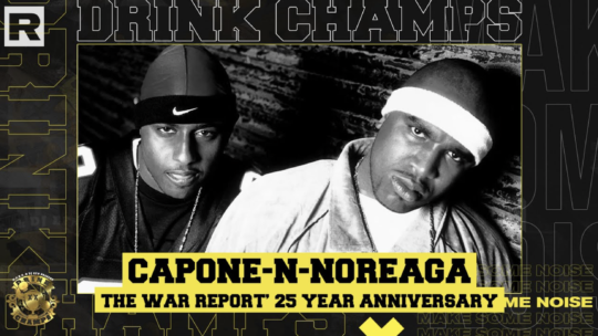 Capone-N-Noreaga on Drink Champs